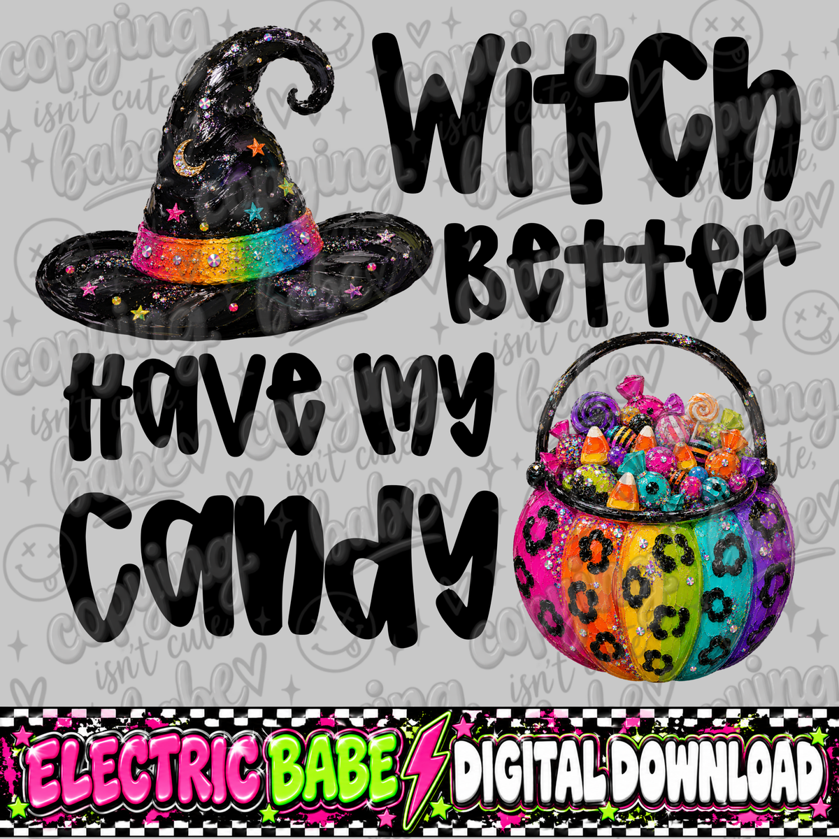 Witch Better Have My Candy PNG
