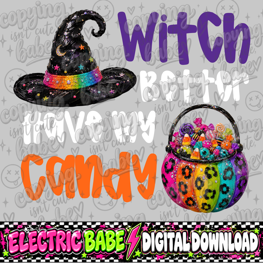 Witch Better Have My Candy PNG