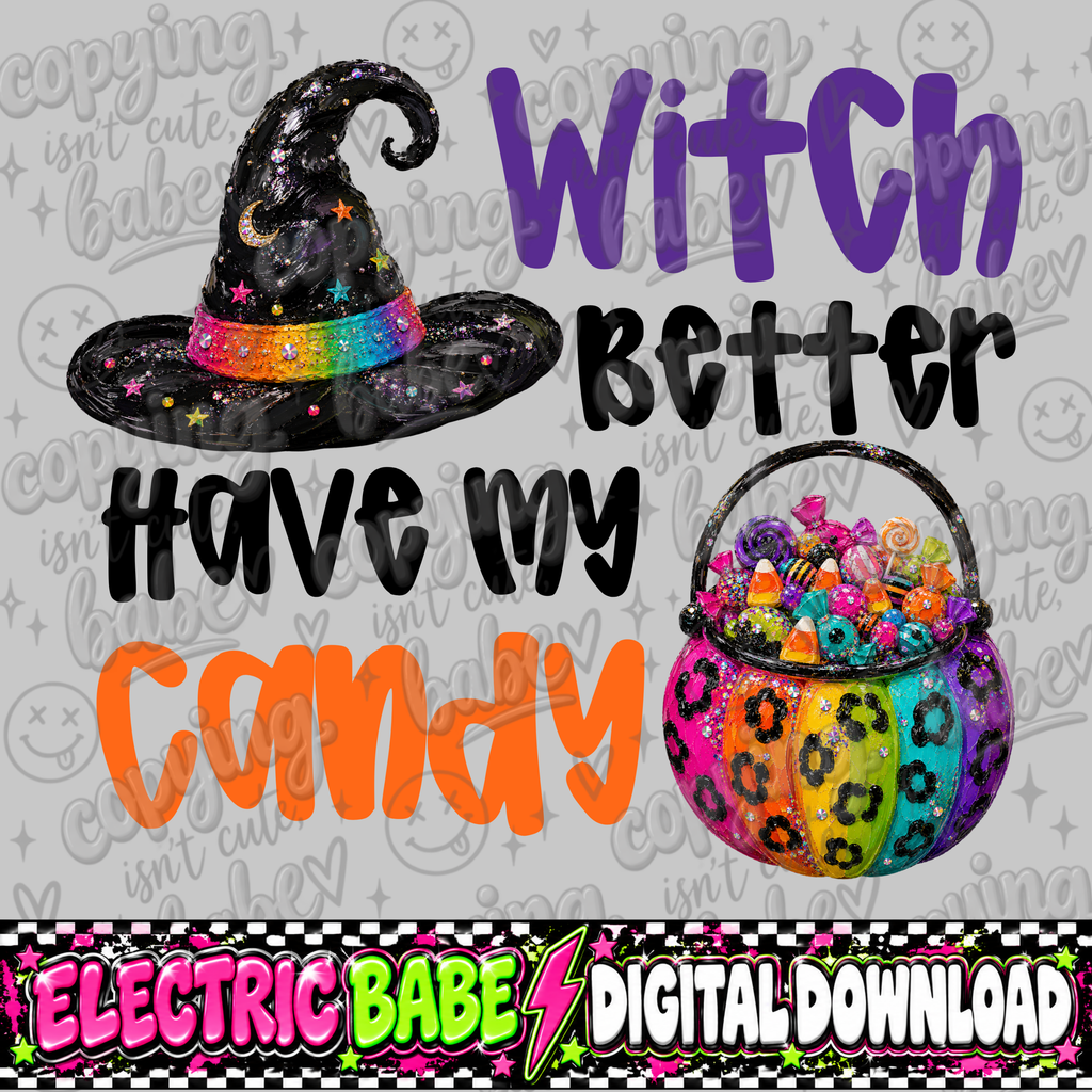 Witch Better Have My Candy PNG