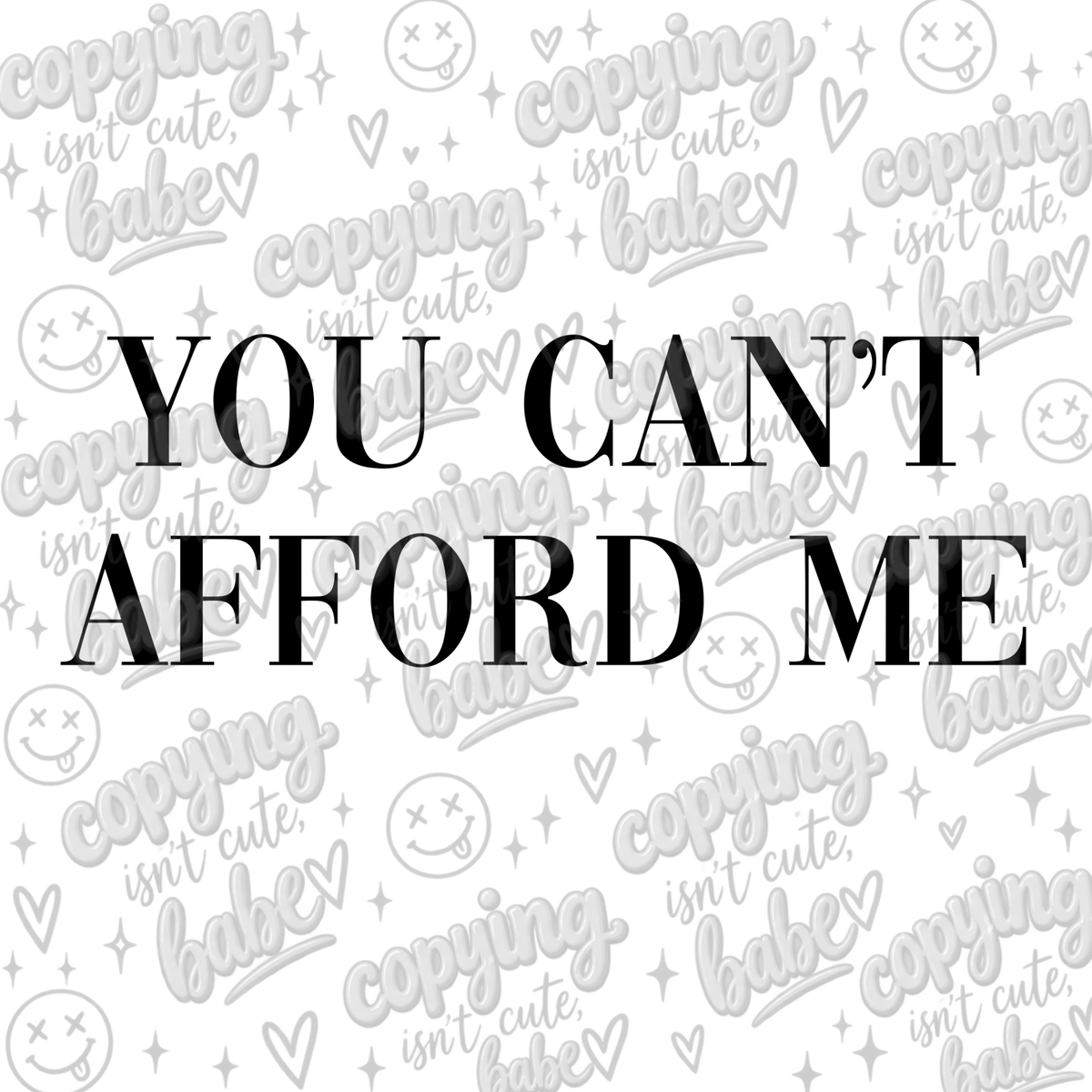 You can’t afford me PNG