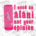 I need an Alani not your opinion PNG
