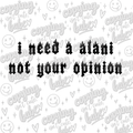 I need an Alani not your opinion PNG