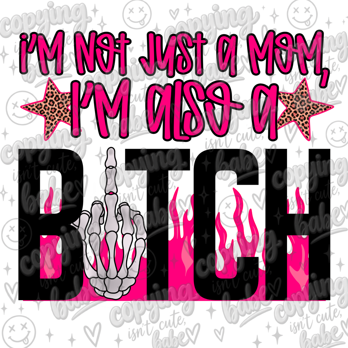 I’m not just a mom. I’m also a bitch PNG.