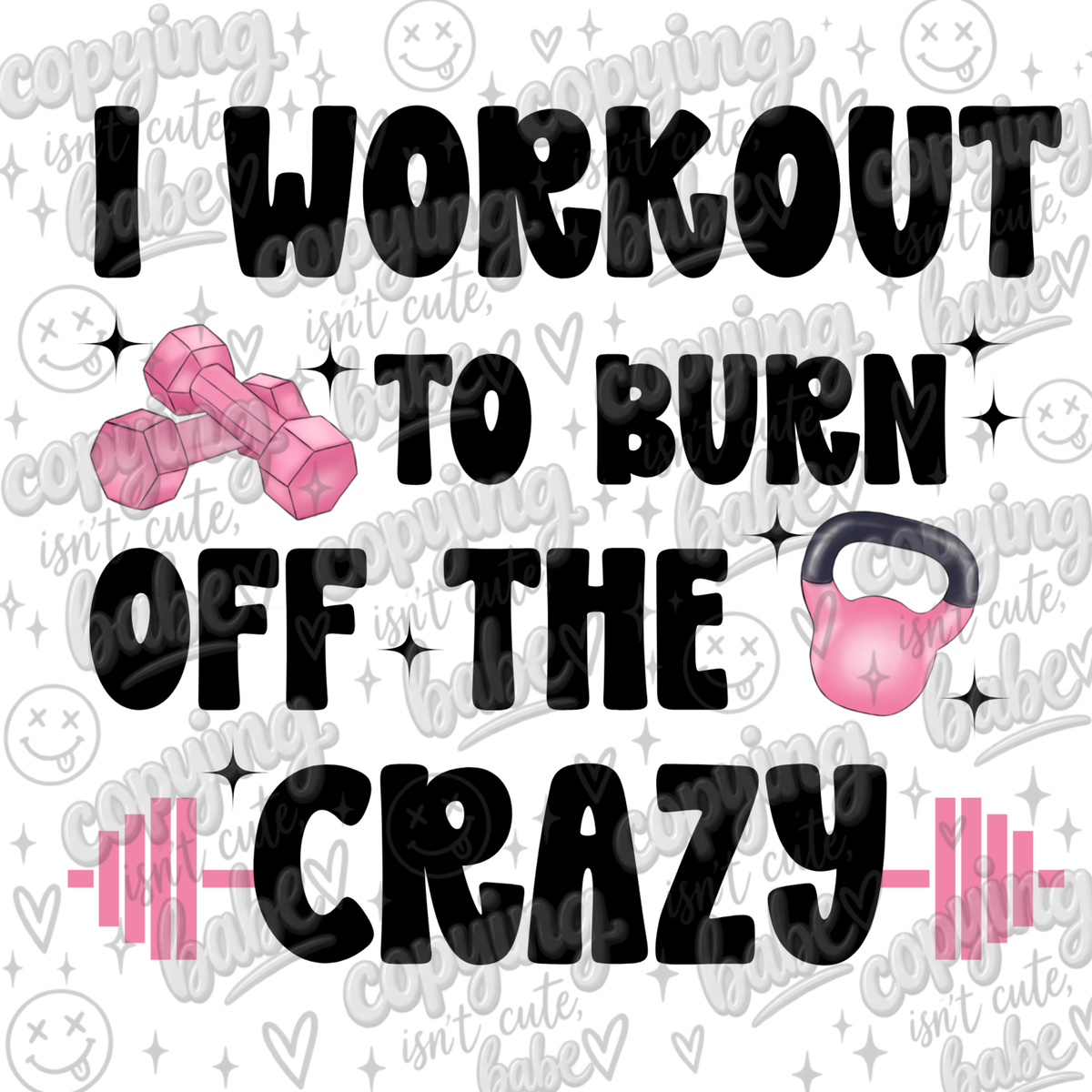 I work out to burn off the crazy PNG