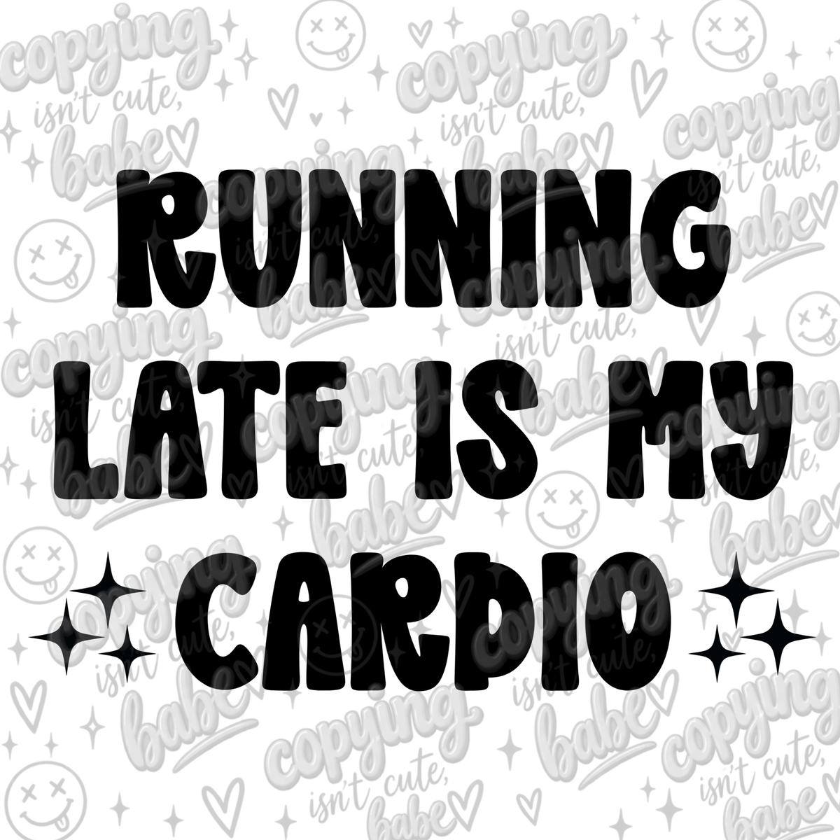 Running late is my cardio png